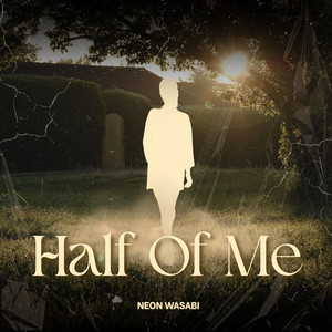 Half Of Me by Neon Wasabi