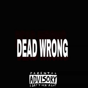 Dead Wrong by showmatic