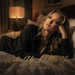 Wake Up, I Miss You by VYRA~Nova