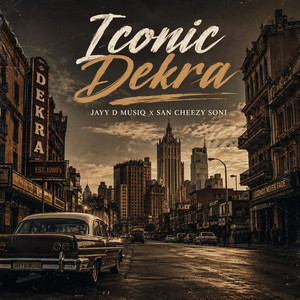 Iconic Dekra by Jayy D Musiq, San Cheezy Soni