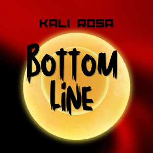 Botton Line by KALI ROSA