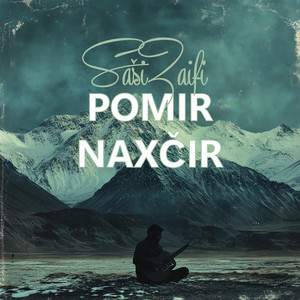 Saši Zaifi - Pomir Naxčir