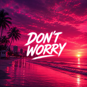 DON'T WORRY by Beast Inside Beats
