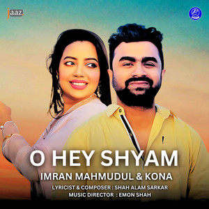 Imran Mahmudul & Kona - O Hey Shyam