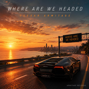 Where Are We Headed by Caesar Armitage