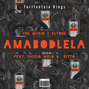Amabodlela by TNK MusiQ, EltonK, Sicelo welo, Ritto