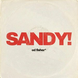 sandy! by ed fisher*