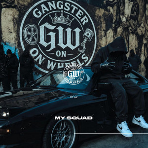My Squad by GANGSTER ON WHEELS