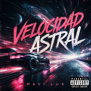 Velocidad Astral by Mavi Lux