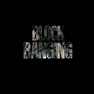 Block Banging by Reekz