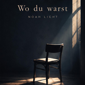 Wo du warst by Noah Licht