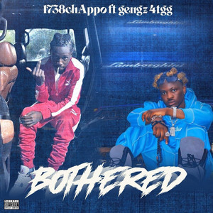 1738 Chappo - Bothered (feat. Gengz 4TGg)