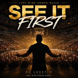 SEE IT FIRST by Luke Mind Power