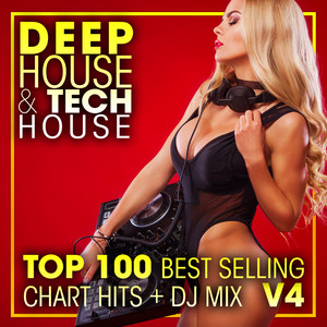 Deep House & Tech-House Top 100 Best Selling Chart Hits + DJ Mix V4 album