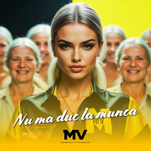 Manelele Viitorului - Nu ma duc la munca