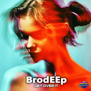 Get Over It by BrodEEp