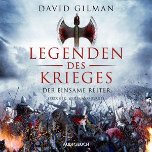 Der einsame Reiter [Legenden des Krieges, Teil 3 (Gekürzt)]