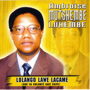 Ambroise Mutshembe Luhembe - Dim'ande Katongaka (Nous Avons Toujours Vecu Ensemble)