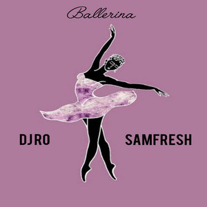 Ballerina by DJ R.O, Samfresh
