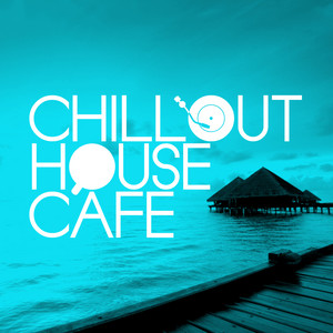Chillout House Cafe album