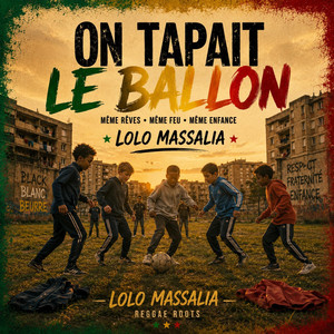 On tapait le ballon by Lolo massalia