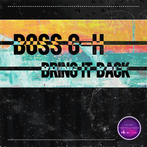 Bring It Back by Boss G-H