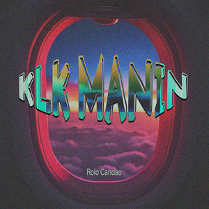 Klk Manin by Rolo Candao