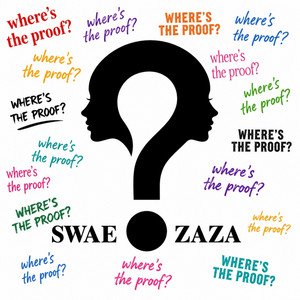 Where's The Proof? by SWAE, Zaza