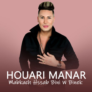 Mabkach Hssab Bini W Binek - Nti Mariée Andek Radjlek by Houari Manar, Mustapha 62