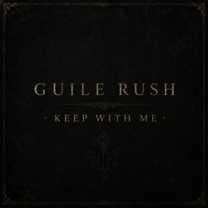 Keep with me by Guile Rush