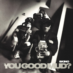 You Good Mud? by Skino