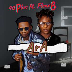 40 Plus - Ara (feat. FLEXXB)
