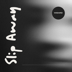 SLIP AWAY by Wizard