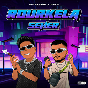 ROURKELA SEHER by SELEXSTAR, ANKY