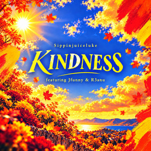 Kindness by Sippinjuiceluke, Jfunny, R3anu