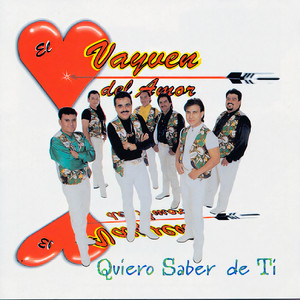 Vayven Del Amor - Quiero Saber de Ti