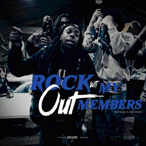 Rock out wit my members by Mall Money, 4mg nados