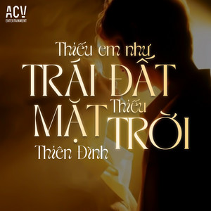 Thiếu Em Như Trái Đất Thiếu Mặt Trời - Deep Chill 2 by THIÊN ĐÌNH