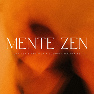 Mente Zen: Una Mente Pacífica y Cuencos Binaurales album
