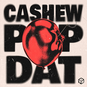 Pop Dat by CASHEW