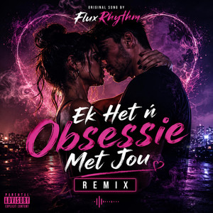 Ek Het ń Obsessie Met Jou (Remix) by Nagwolf, FluxRhythm
