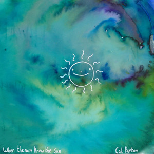 When The Rain Knew The Sun by Cal Payton