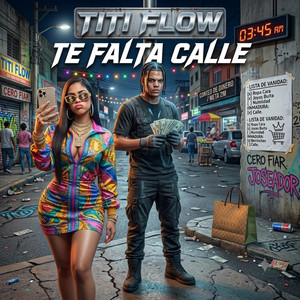 Te Falta Calle by Titi Flow