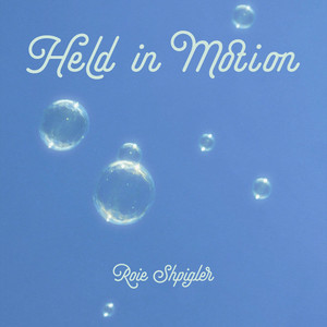 Held in Motion by Roie Shpigler