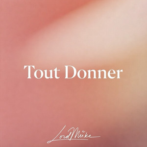 Tout Donner by LordMiike