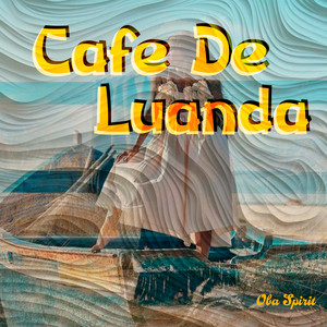 Cafe de Luanda by Oba Spirit