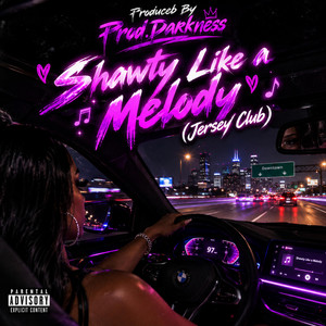 Shawty Like a Melody (Jersey Club) by ProdbyDarkness_king