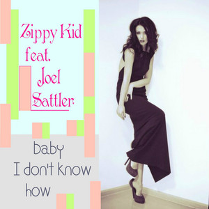 Baby, I Don't Know How (feat. Joel Sattler)