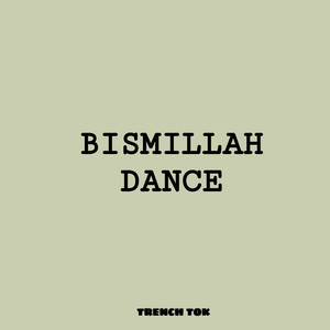 Trench Tok - Bismillah Dance
