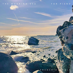 The Morning Sea - Piano Fantasia by Frederik Magle
